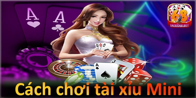 Cách chơi tài xỉu mini