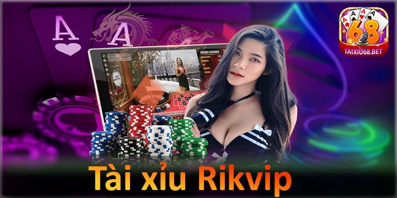 Tài xỉu Rikvip