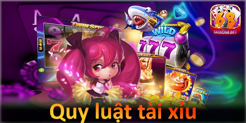 Quy luật tài xỉu