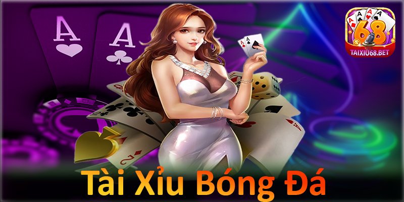 Tài Xỉu Bóng Đá